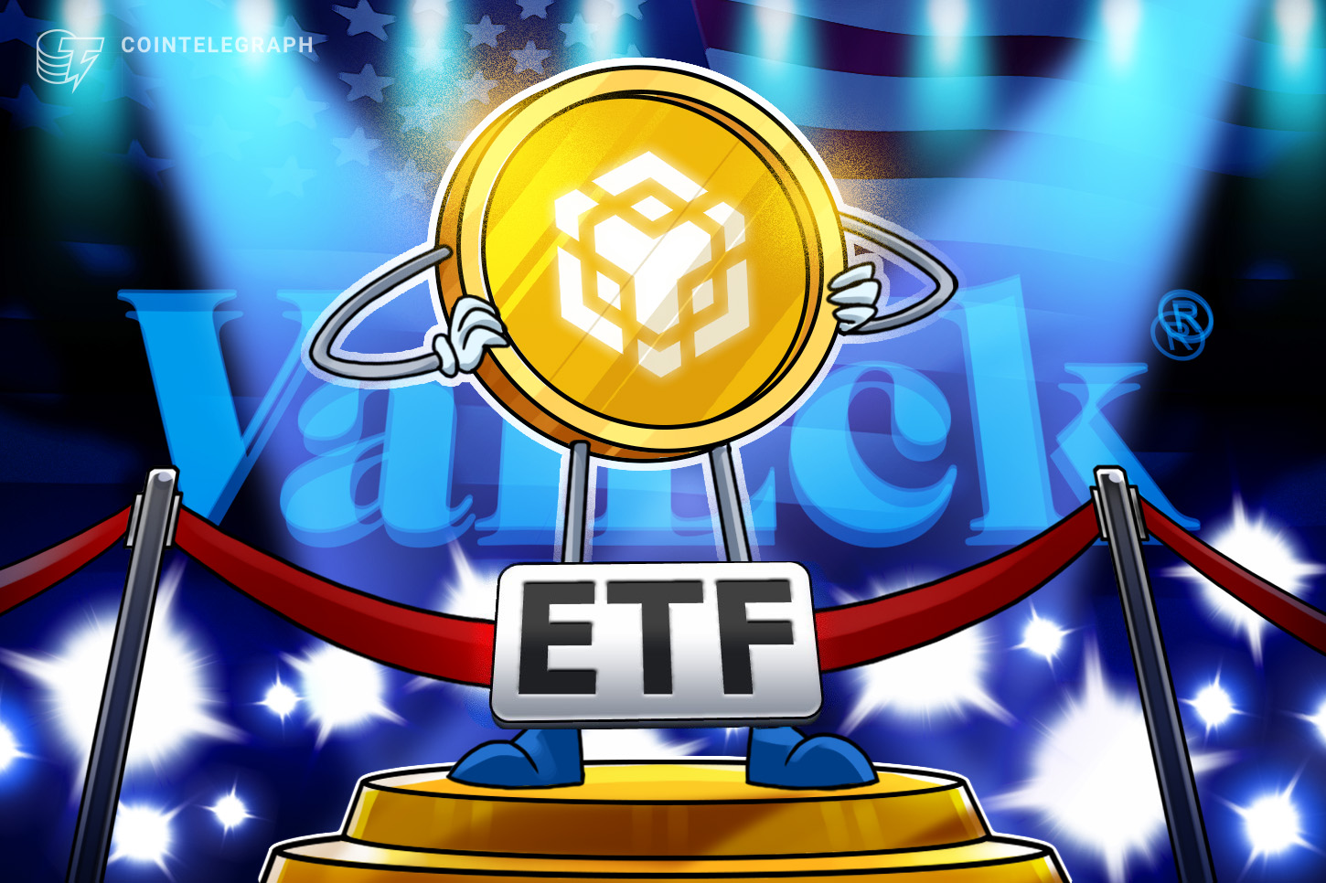 BNB, VanEck’in VBNB lansmanı aracılığıyla ABD spot ETF pazarına katılıyor