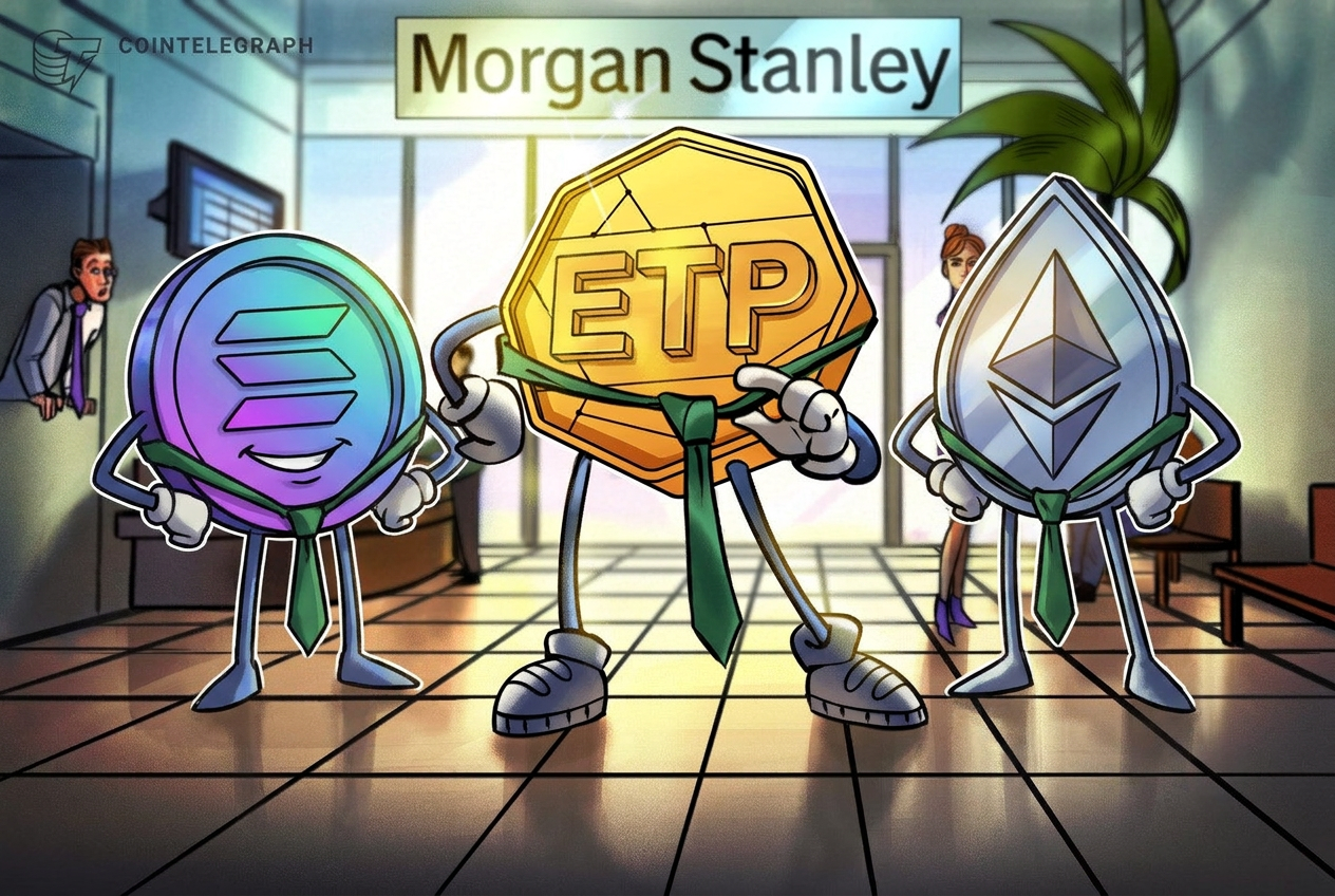 Morgan Stanley, Ether ve Solana ETP’leriyle kripto ürün yelpazesini genişletiyor